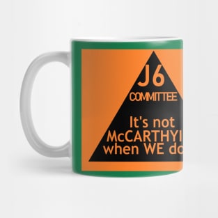 J6: 21st Century McCarthyism Mug